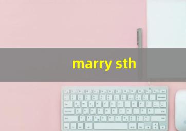 marry sth